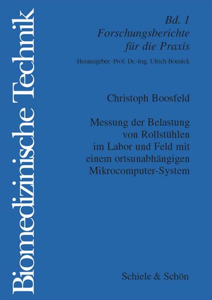 Messung und Belastung von Rollstühlen im Labor und Feld mit einem ortsunabhängigen Mikrocomputer-System: Forschungsberichte für die Praxis (Biomedizinische Technik / Forschungsberichte für die Praxis) Books