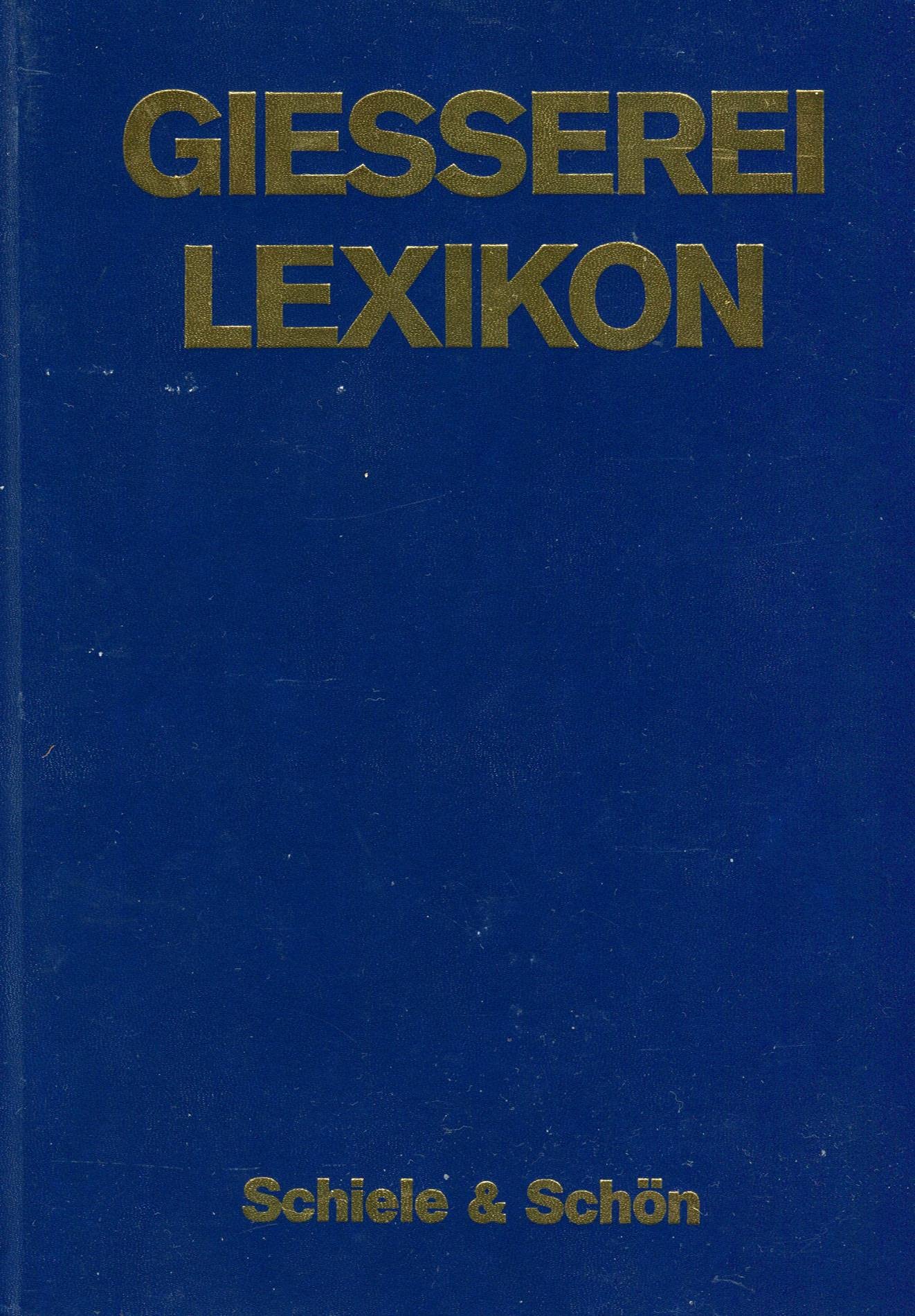 Giesserei-Lexikon Ausgabe 1991 Business & Technology