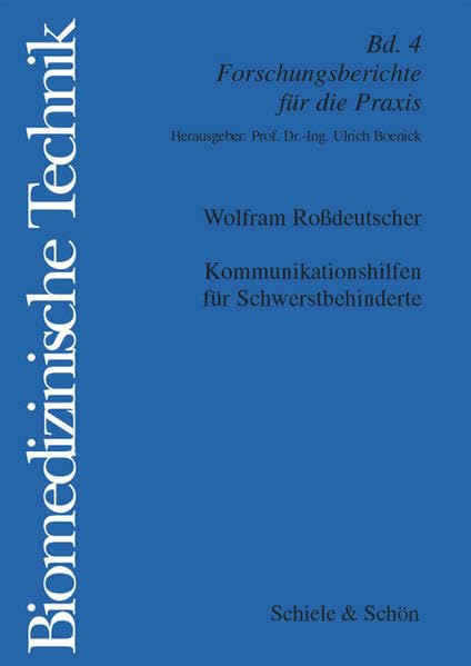 Kommunikationshilfen für Schwerstbehinderte: Untersuchungen zum Einsatz von technischen Kommunikationshilfen unter besonderer Berücksichtigung von ... Technik / Forschungsberichte für die Praxis) Books