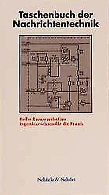 Taschenbuch der Nachrichtentechnik: Ingenieurwissen für die Praxis (Kommunikation - Unterhaltsame Technik) Business & Technology