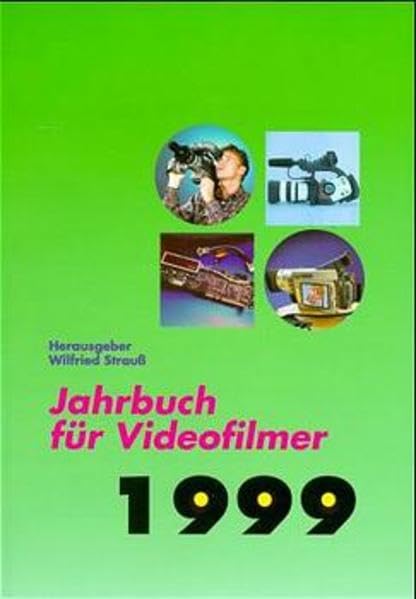 Jahrbuch für Videofilmer 1999: Videospaß ohne Grenzen Film, Art & Culture