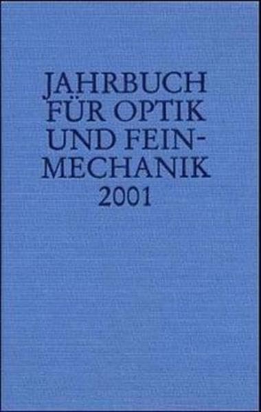 Jahrbuch für Optik und Feinmechanik 2001 Business & Technology