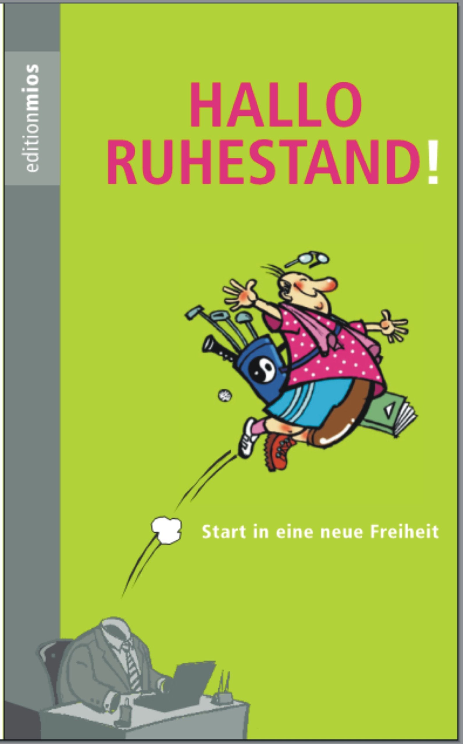 Hallo Ruhestand!: Start in die neue Freiheit: Start in eine neue Freiheit Lifestyle