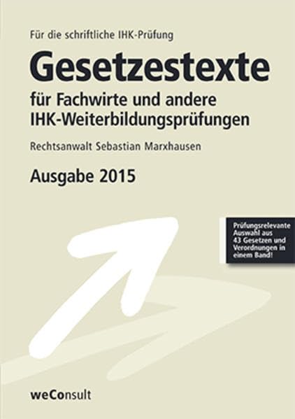 Gesetzestexte für Fachwirte und andere IHK-Weiterbildungsprüfungen Law