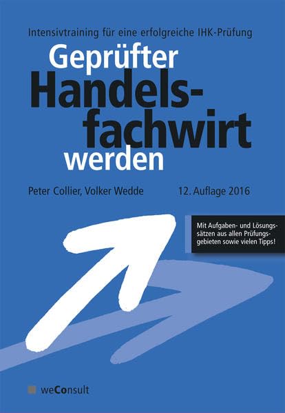 Geprüfter Handelsfachwirt werden: Intensivtraining für eine erfolgreiche IHK-Prüfung: Intensivtraining für eine erfolgreiche IHK-Prüfung. Mit ... allen Prüfungsgebieten sowie vielen Tipps! Law