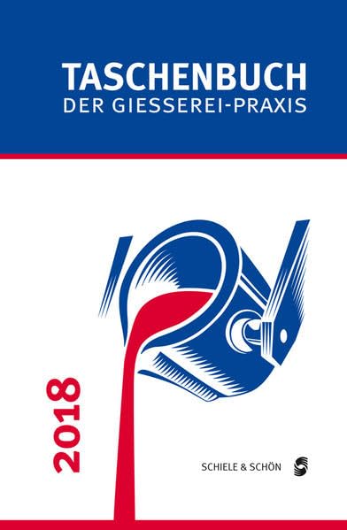 Taschenbuch der Gießerei-Praxis 2018 Business & Technology