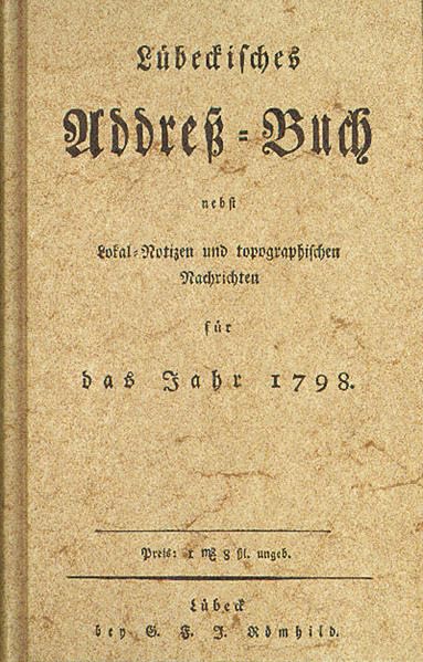 Lübeckisches Address=Buch nebst Lokal=Notizen und topographischen Nachrichten für das Jahr 1798 Books