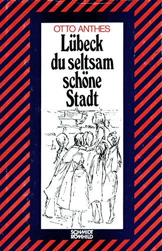 Lübeck - Du seltsam schöne Stadt: 25 Lübeckische Gechichten Books