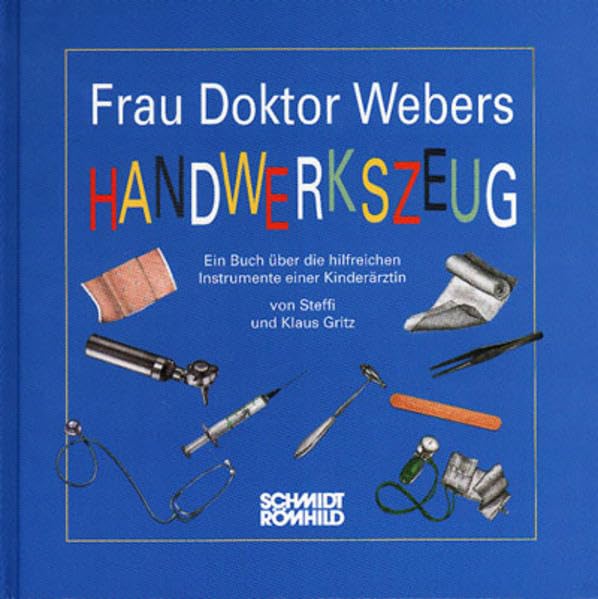 Frau Dr. Webers Handwerkszeug: Ein Buch über die hilfreichen Instrumente einer Kinderärztin Children's books