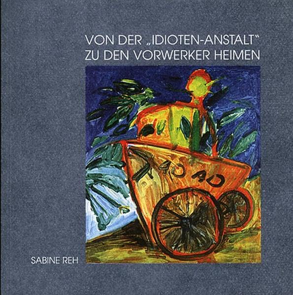 Von der ' Idioten-Anstalt' zu den Vorwerker Heimen book