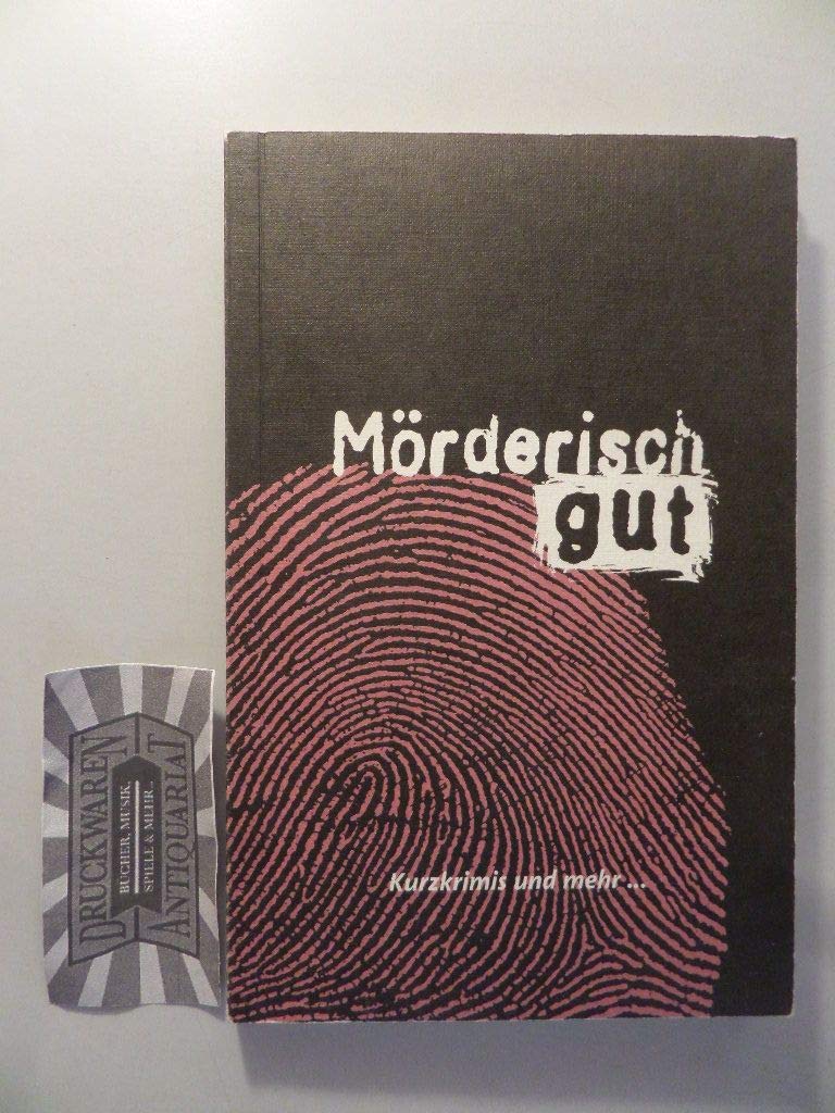 Mörderisch gut...! Kurzkrimis und mehr... Books