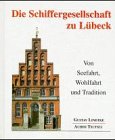 Die Schiffergesellschaft zu Lübeck: Von Seefahrt, Wohlfahrt und Tradition Business, Finance & Career