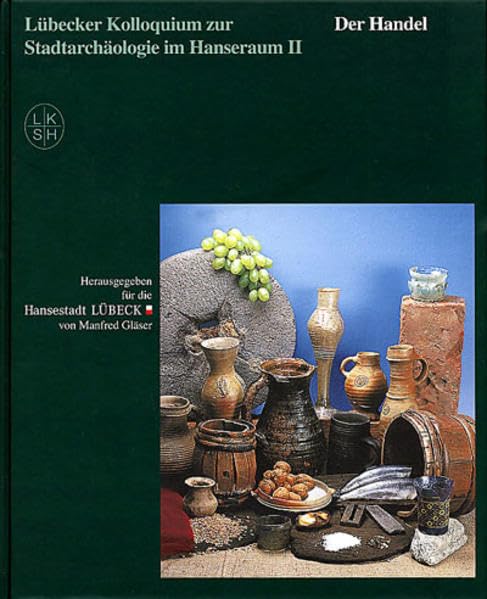 Lübecker Kolloquium zur Stadtarchäologie im Hanseraum - Der Handel Film, Art & Culture
