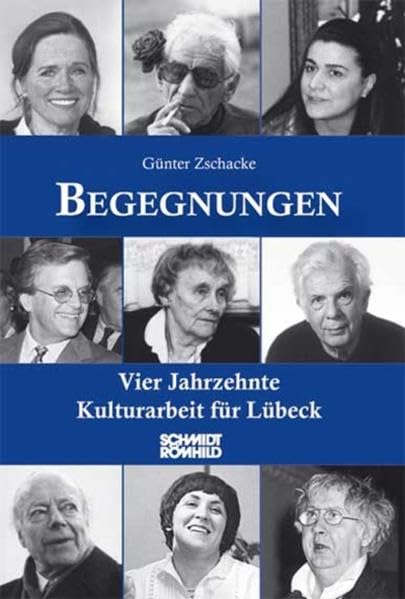 Begegnungen: Vier Jahrzehnte Kulturarbeit für Lübeck (Veröffentlichungen der Stadtbibliothek Lübeck: Neue Reihe) Books
