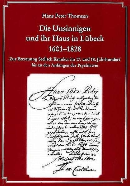 Die Unsinnigen und ihr Haus in Lübeck 1601-1828 Social Sciences