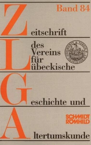 Zeitschrift des Vereins für Lübeckische Geschichte und Altertumskunde / Zeitschrift des Vereins für Lübeckische Geschichte und Altertumskunde Politics & History