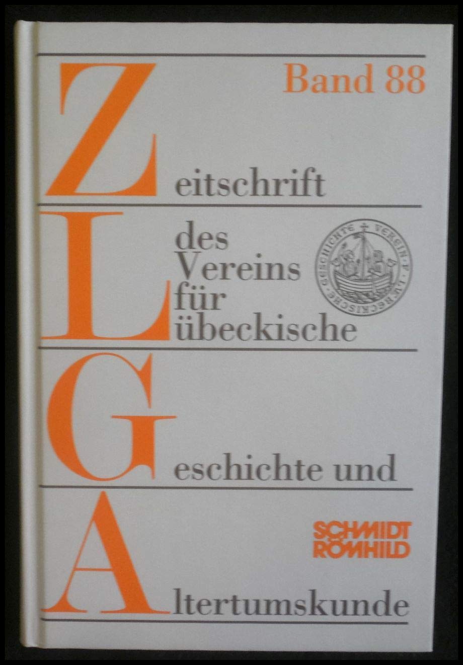 Zeitschrift des Vereins für Lübeckische Geschichte und Altertumskunde Band 88 Politics & History