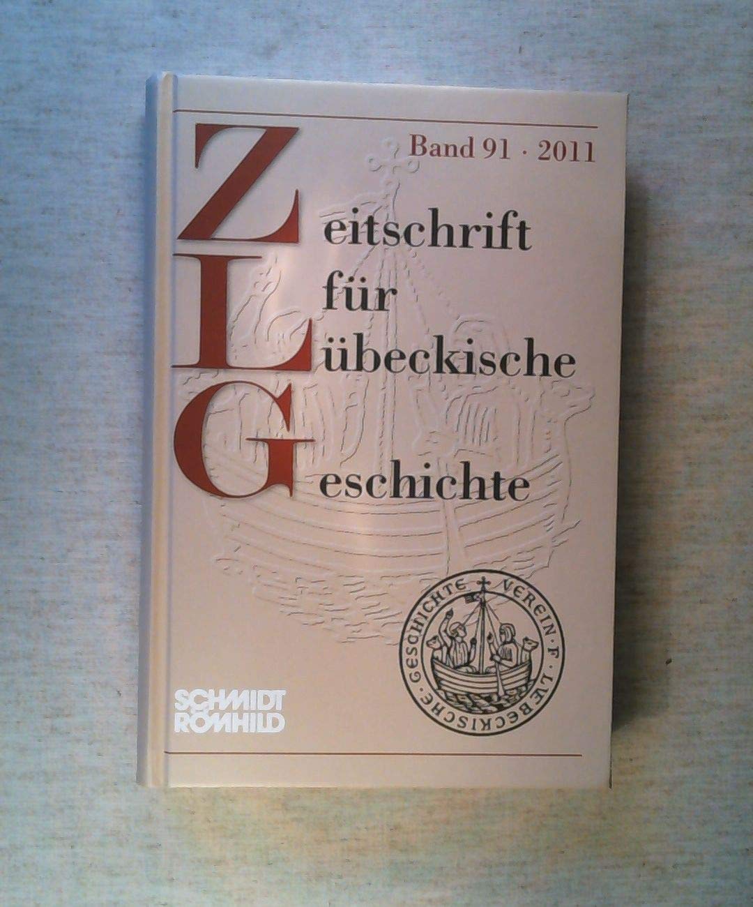 Zeitschrift für Lübeckische Geschichte Band 91 / 2011 Politics & History