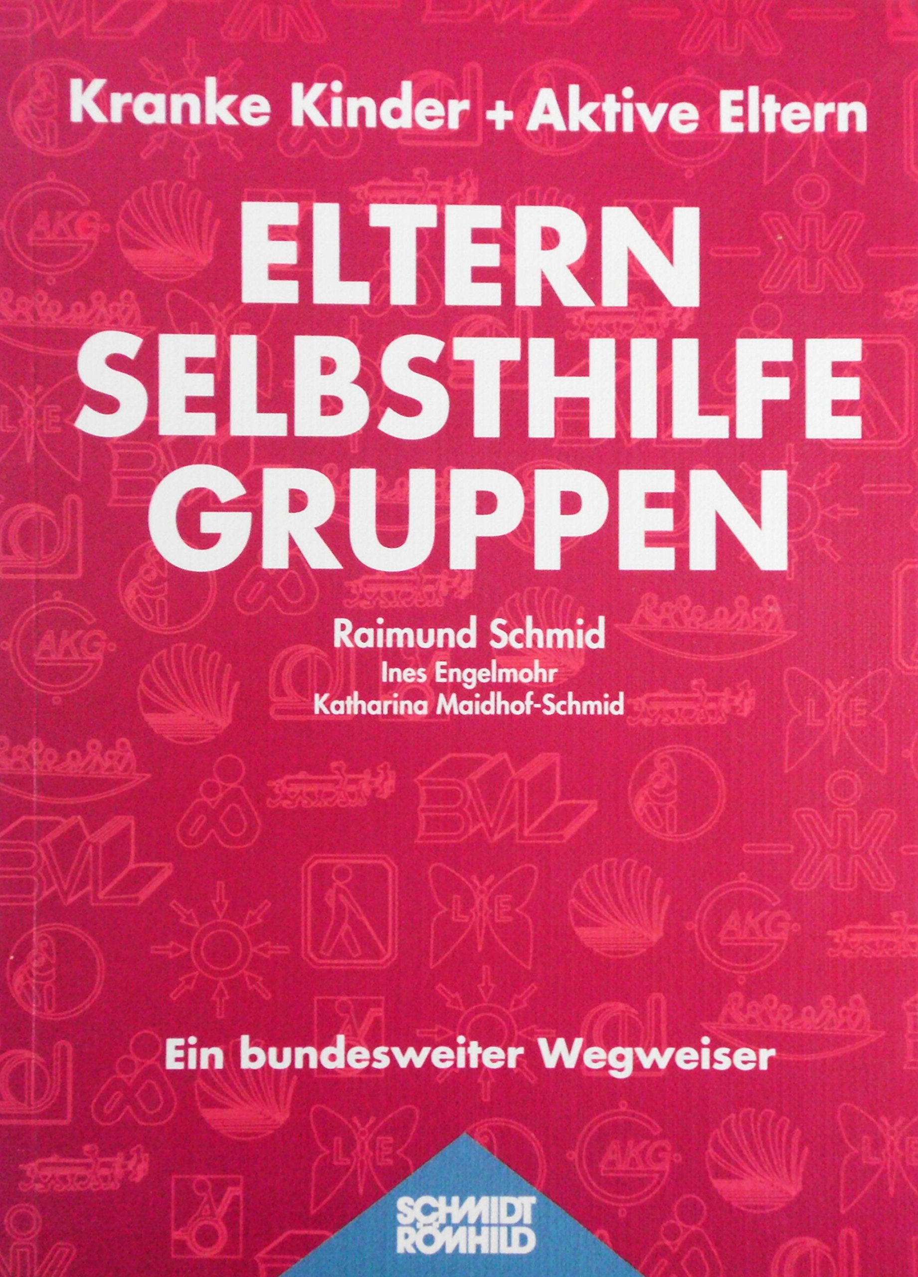 Eltern Selbsthilfegruppen: Kranke Kinder + aktive Eltern. Ein bundesweiter Wegweiser Social Sciences