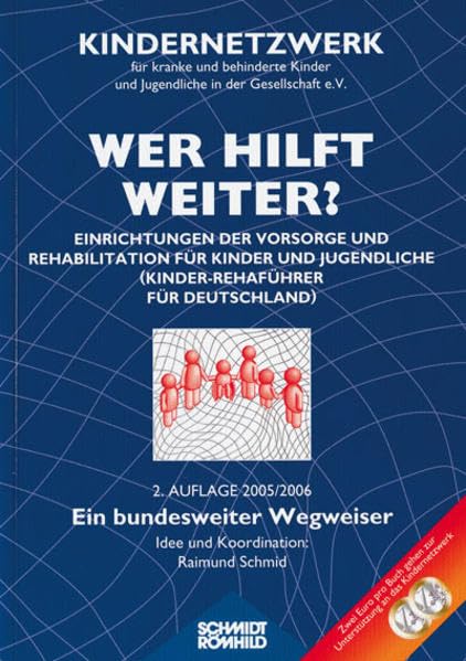 Wer hilft weiter? Ein bundesweiter Wegweiser: Einrichtungen der Vorsorge und Rehabilitation für Kinder und Jugendliche (Kinder-Rehaführer für Deutschland). Ein bundesweiter Wegweiser Medicine