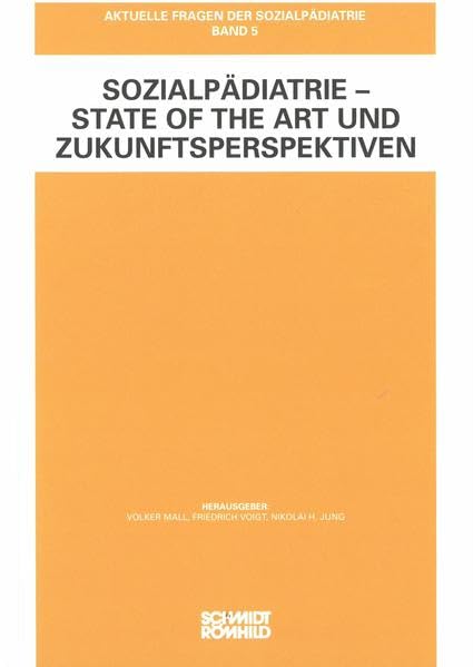Sozialpädiatrie - State of the Art und Zukunftsperspektiven: Internationales und interdisziplinäres Symposium anlässlich 50 Jahre Kinderzentrum ... München (Aktuelle Fragen der Sozialpädiatrie) Medicine