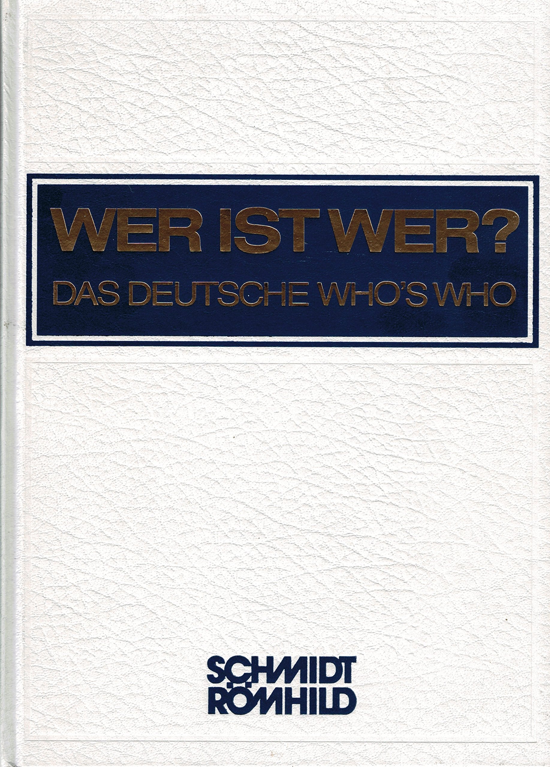 Wer ist Wer? - Das Deutsche Who's Who: 27. Ausgabe 1988/89 Reference Books