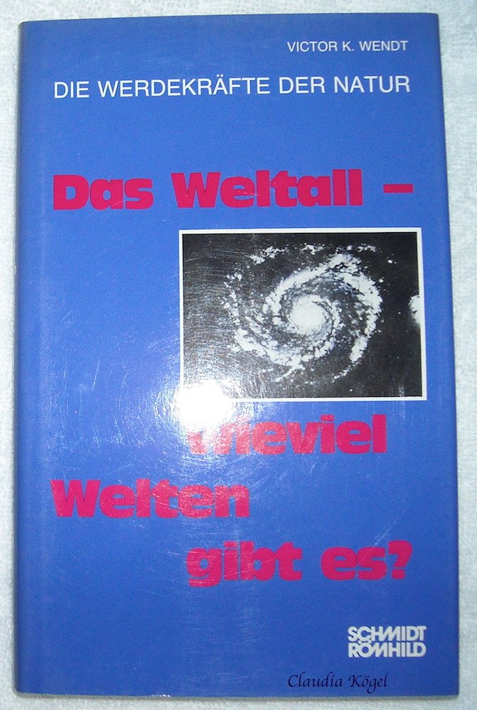 Die Werdekräfte der Natur / Das Weltall - Wendt, Viktor K book