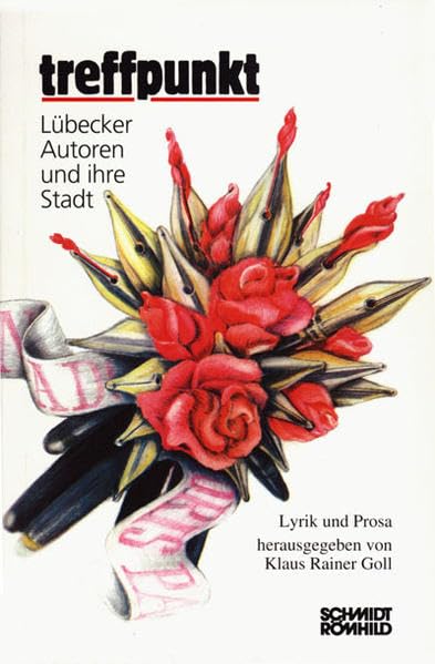 Treffpunkt 3 : Lübecker Autoren und ihre Stadt. Lyrik und Prosa Poetry