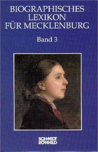Biographisches Lexikon für Mecklenburg. Veröffentlichungen der Historischen Kommission für Mecklenburg, Reihe A Bd. 3. General education
