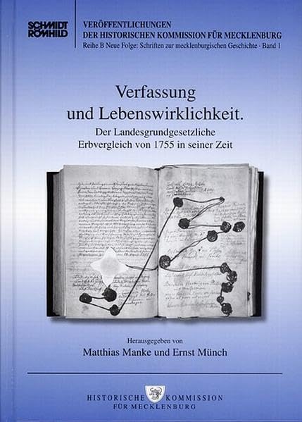 Verfassung und Lebenswirklichkeit: Der Landesgrundgesetzliche Erbvergleich von 1755 in seiner Zeit (Veröffentlichungen der Historischen Kommission für ... Schriften zur mecklenburgischen Geschichte) Politics & History