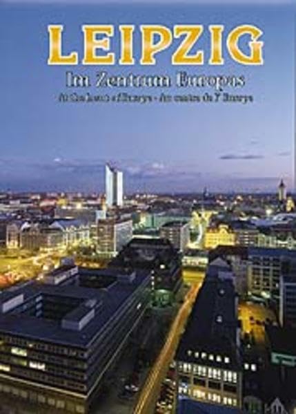 Leipzig: Im Zentrum Europas /At the heart of Europe /Au centre de l'Europe Books