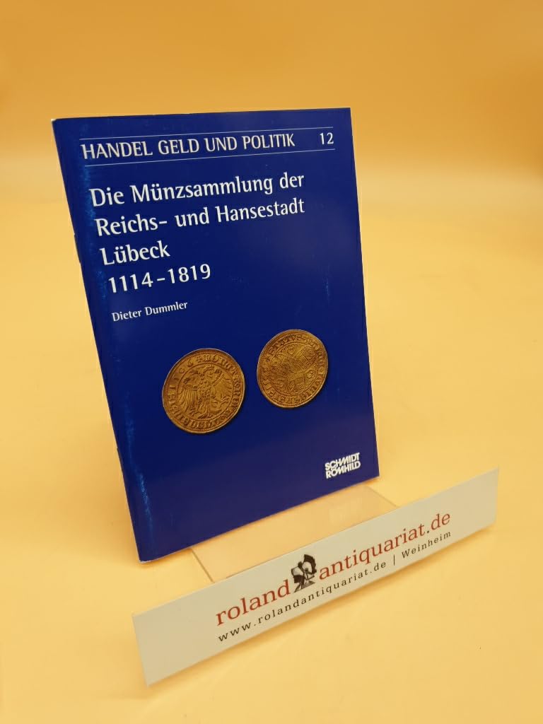 Die Münzsammlung der Reichs- und Hansestadt Lübeck 1114-1819 Books