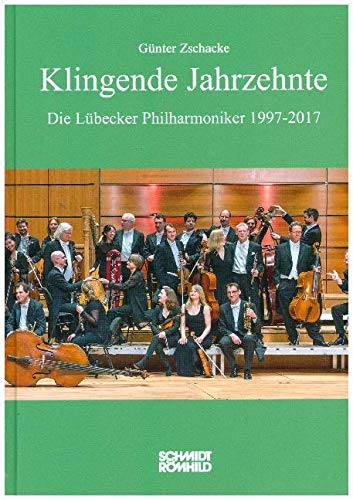 Klingende Jahrzehnte: Die Lübecker Philharmoniker 1997-2017 Books