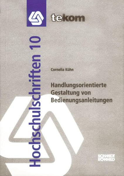 Handlungsorientierte Gestaltung von Bedienungsanleitungen (tekom Hochschulschriften) Social Sciences