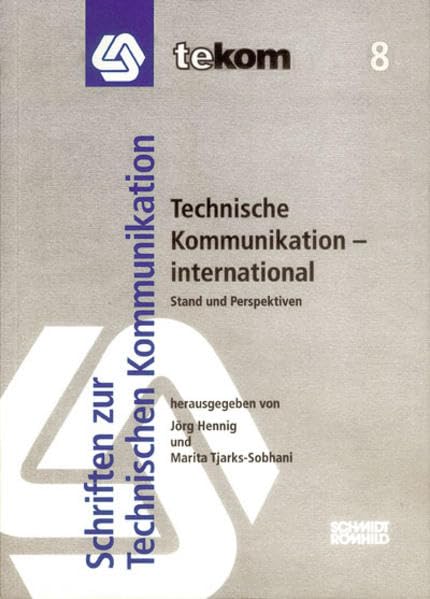 Technische Kommunikation - international: Stand und Perspektiven (Schriften zur technischen Kommunikation) Media & Communication