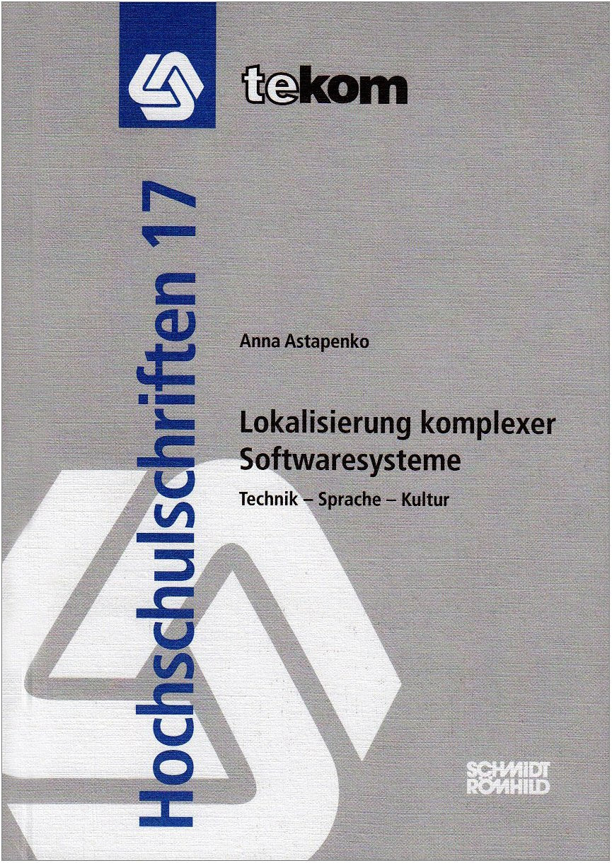 Lokalisierung komplexer Softwaresysteme: Technik - Sprache - Kultur (tekom Hochschulschriften) Computer Science