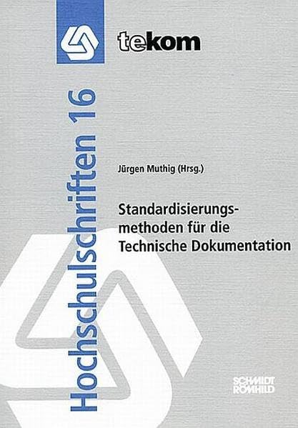 Standardisierungsmethoden für die Technische Dokumentation (tekom Hochschulschriften) Business & Technology