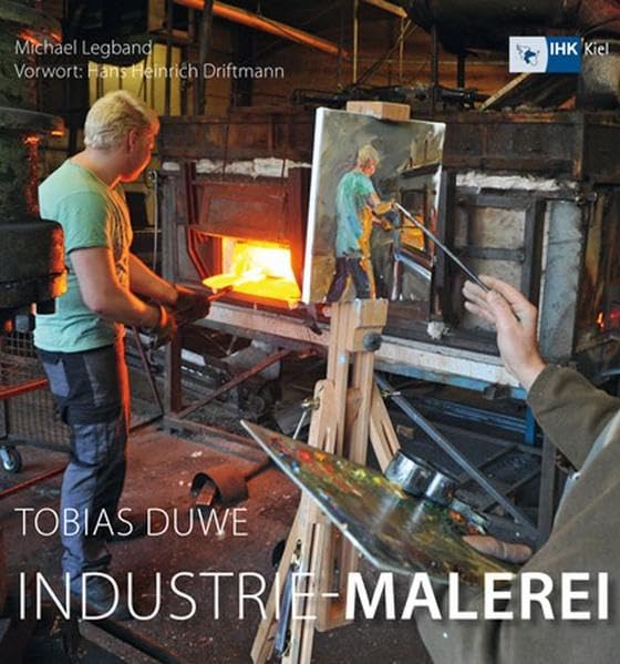 Industrie-Malerei: Mit e. Vorw. v. Hans Heinrich Driftmann Film, Art & Culture