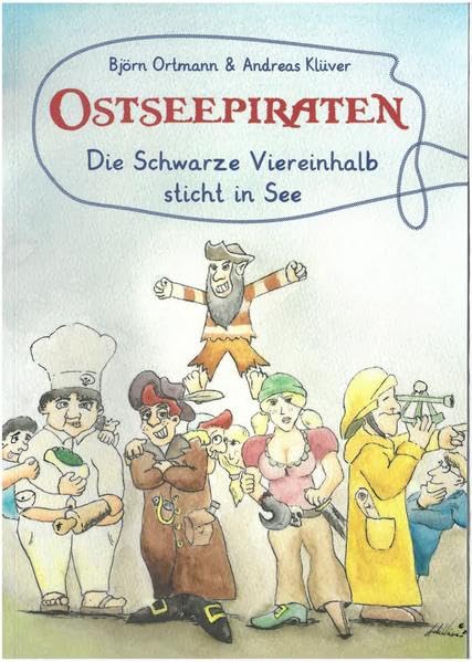 Ostseepiraten: Die Schwarze Viereinhalb sticht in See Novels & Short Stories