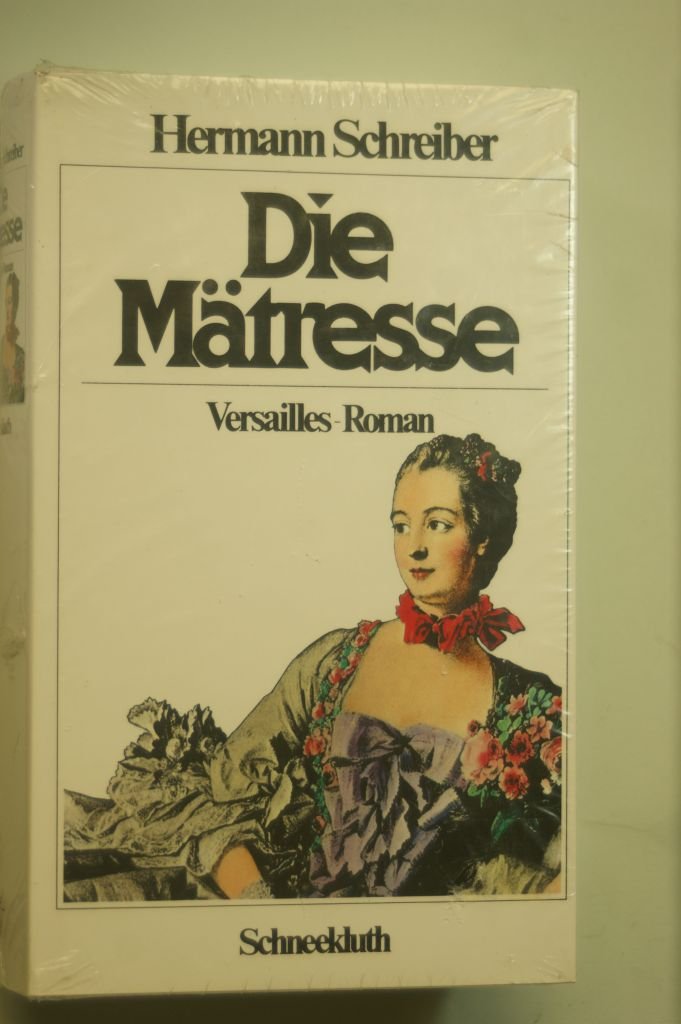 Die Mätresse. Der vierte Versailles- Roman Books
