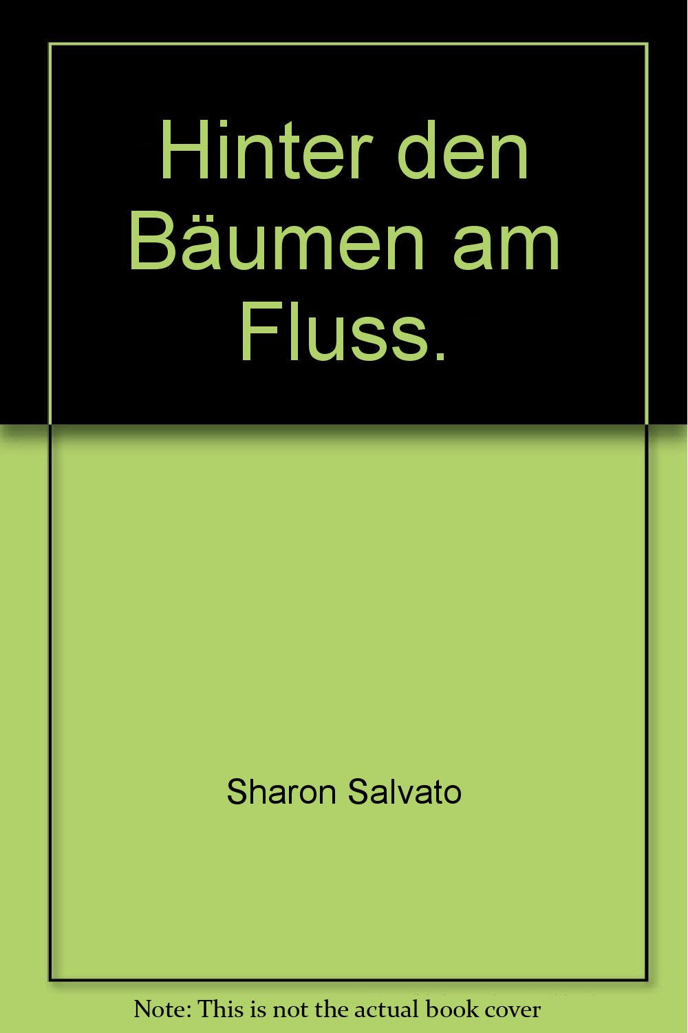 Hinter den Bäumen am Fluss. Roman Books