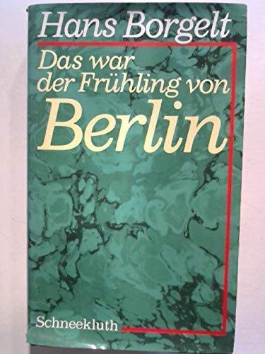 Das war der Frühling von Berlin oder die goldenen Hungerjahre. Eine Berlin-Chronik Books