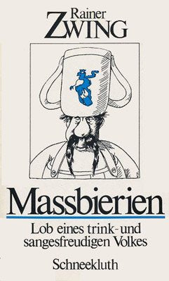 Massbierien. Lob eines trink- und sangesfreudigen Volkes Books