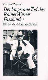 Der langsame Tod des Rainer Werner Fassbinder. Ein Bericht Film, Art & Culture