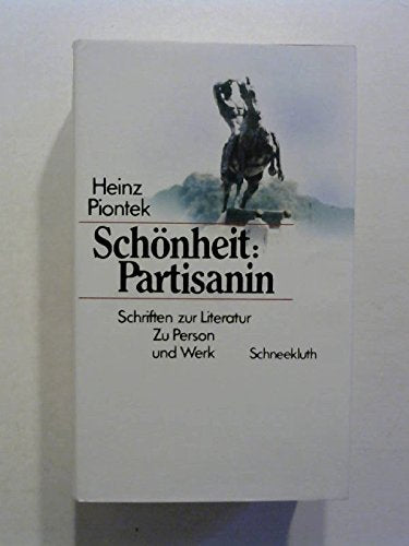 Schönheit: Partisanin. Schriften zur Literatur, Zu Person und Werk Books