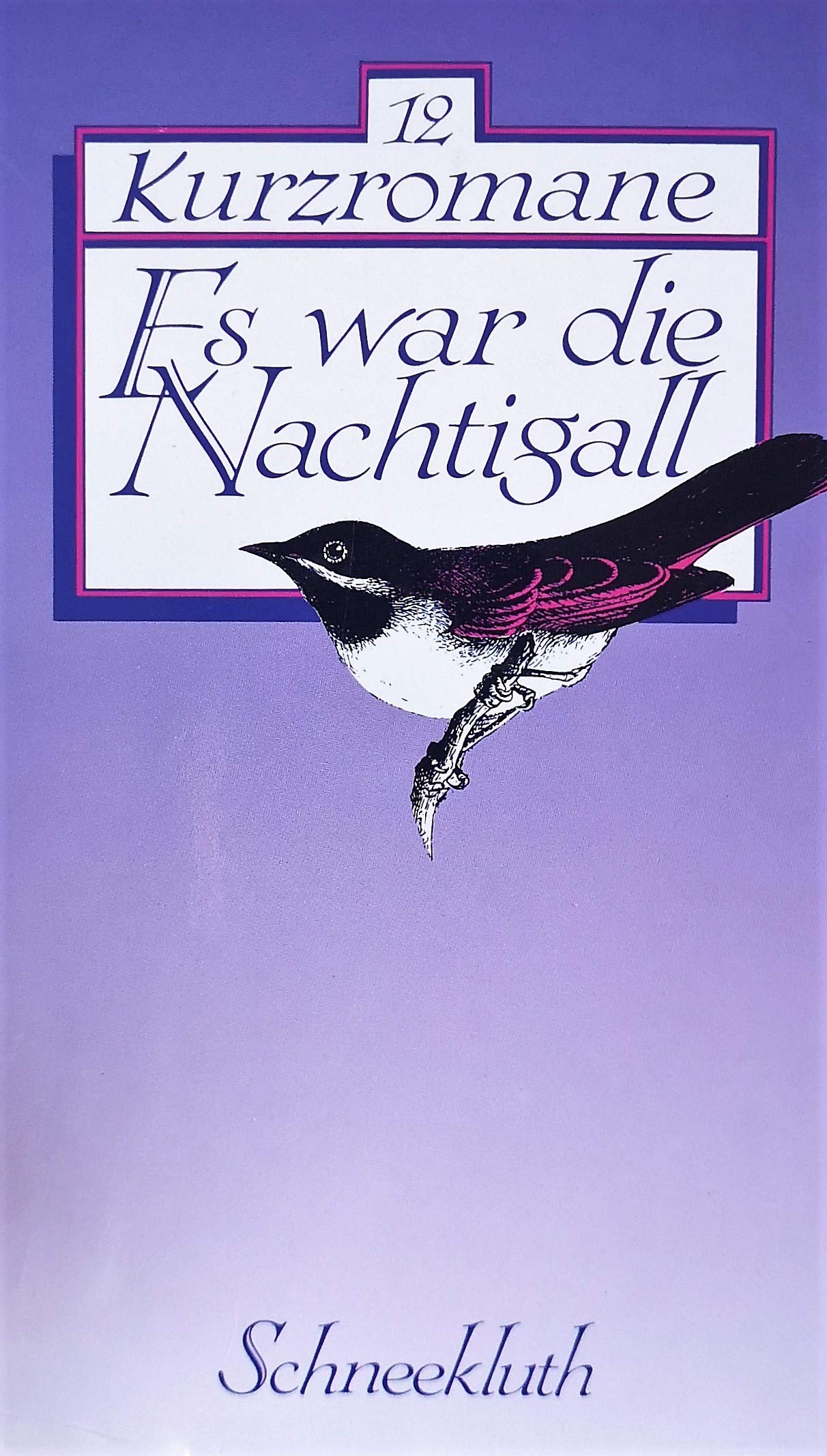 Es war die Nachtigall. 12 Kurzromane Books