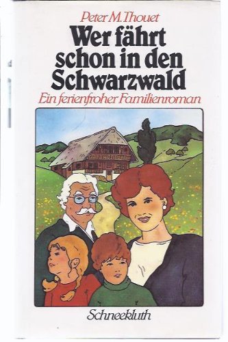 Wer fährt schon in den Schwarzwald. Roman Books