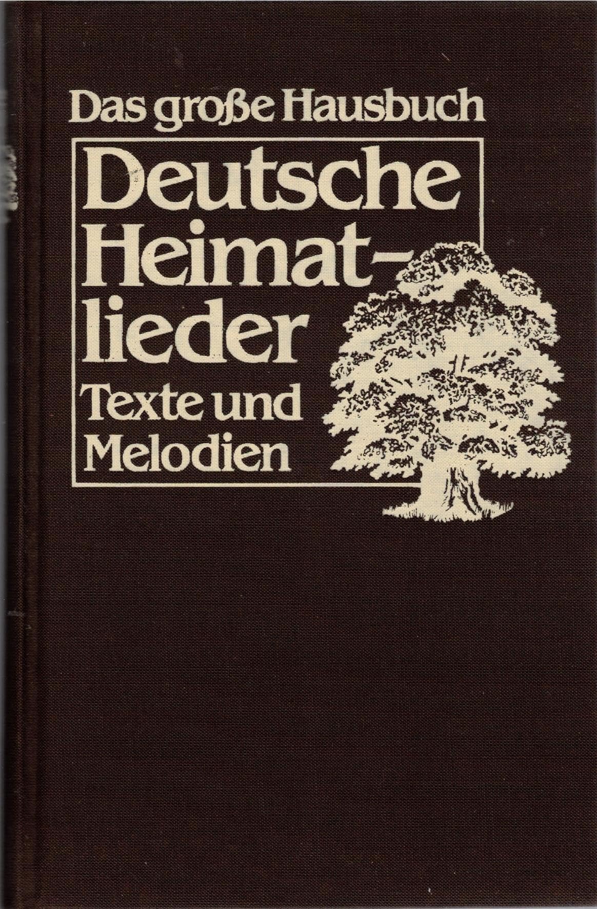 Deutsche Heimatlieder. Das große Hausbuch. (8746 966). Texte und Melodien Books