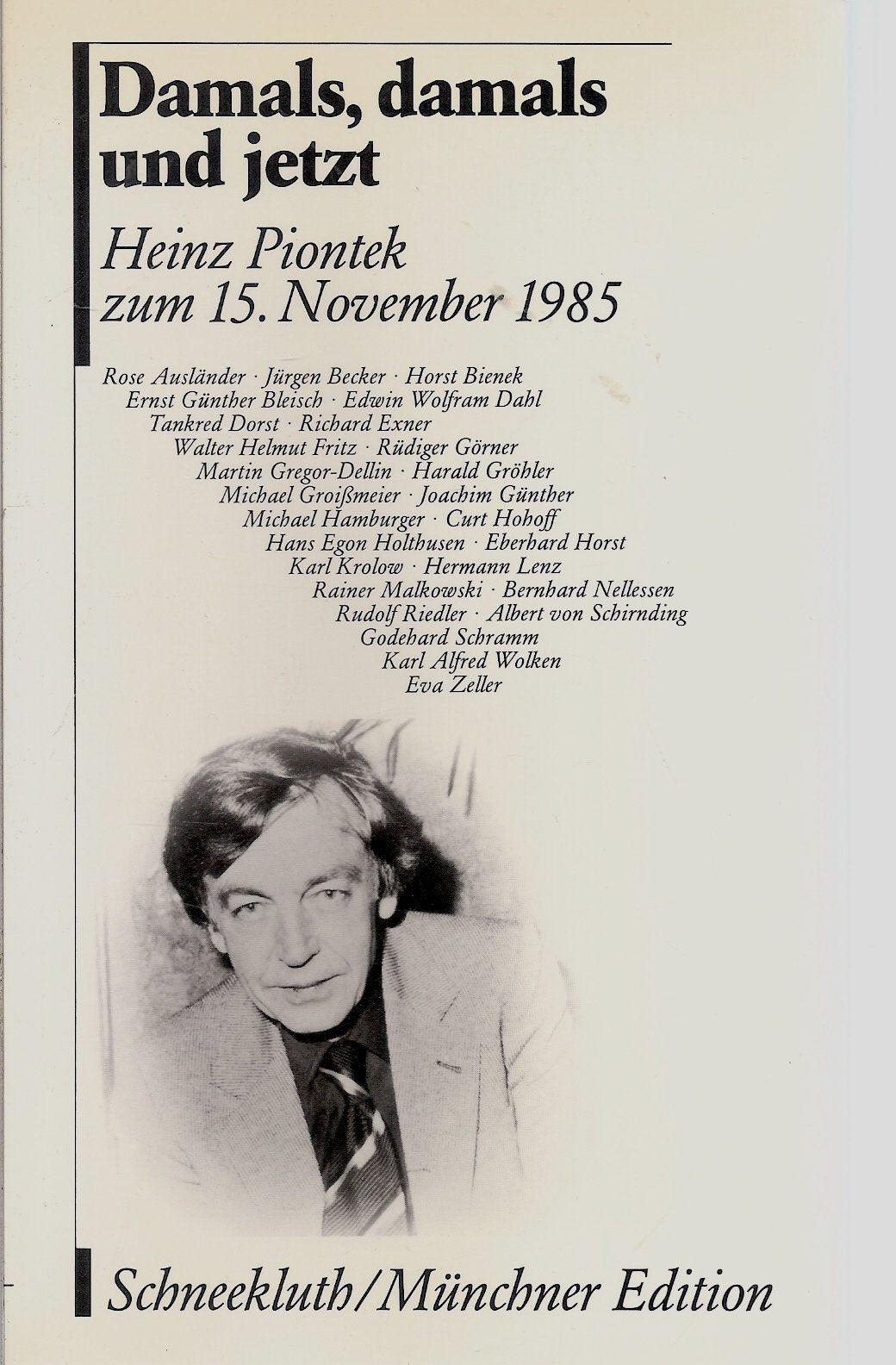Damals, damals und jetzt. Heinz Piontek zum 15. November 1985 Books