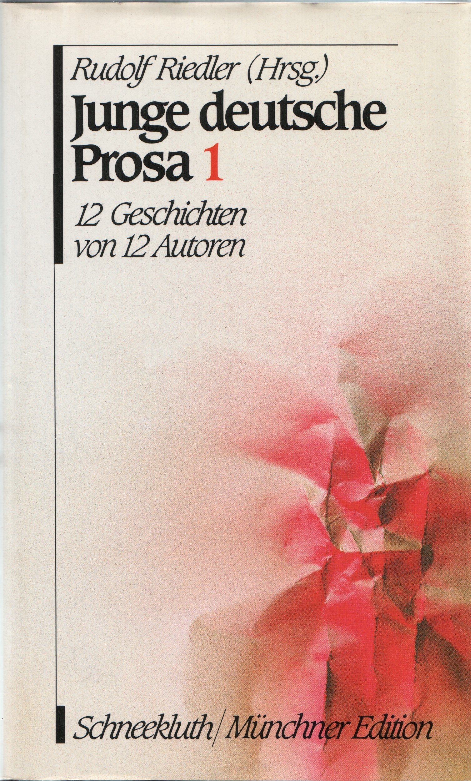 Junge deutsche Prosa I. 12 Geschichten von 12 Autoren. Books